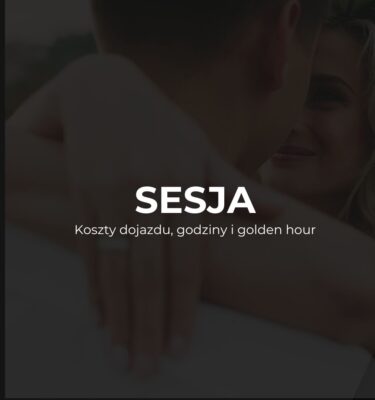 Skrót - Sesja plenerowa (koszt dojazdu, godziny, golden hour)